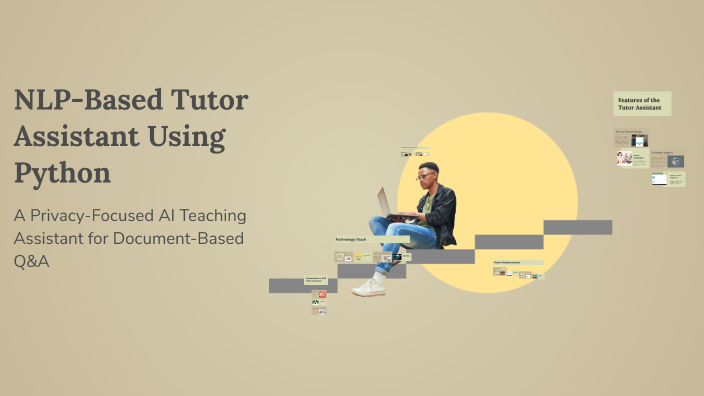 NLP-Based Tutor Assistant Using Python by Raiyan Khan on Prezi