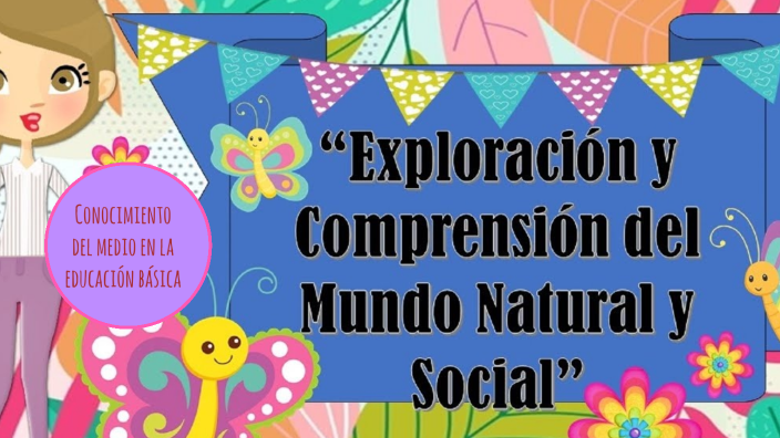 exploracion y comprension del mundo natural y social by Angeles Flores