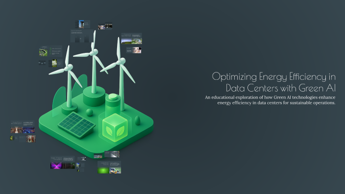 Optimizing Energy Efficiency in Data Centers with Green AI by SMH on Prezi