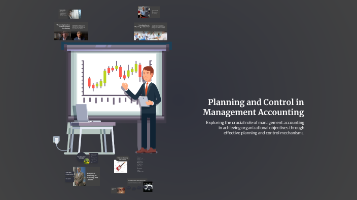 Management 123 Planning and Control in Management Accounting by shivam 123 on Prezi