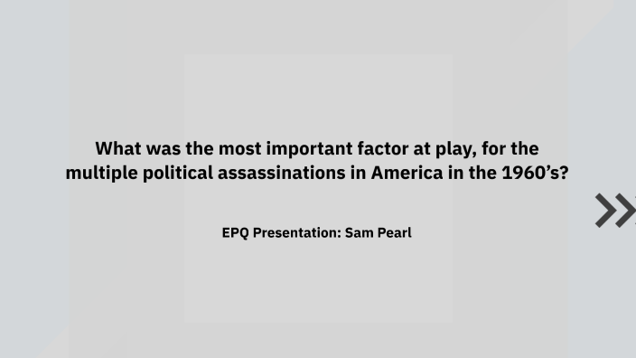 EPQ Presentation by Sam Pearl on Prezi