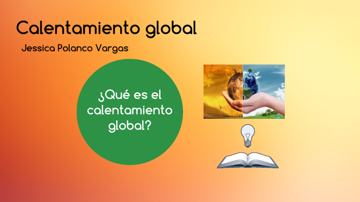 Calentamiento global by Jessica Vargas on Prezi