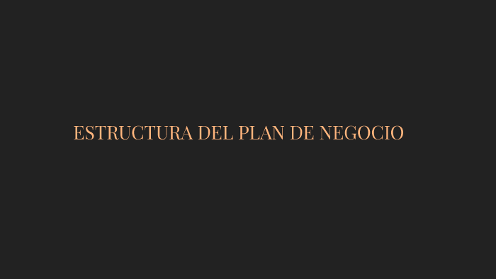 Plan de negocio by Gabriela López on Prezi