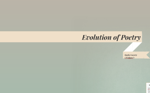 Evolution of Poetry by Kayla Lowery on Prezi