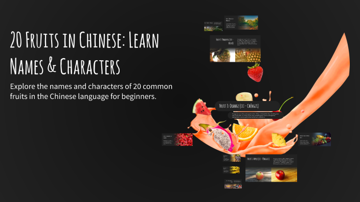 20 Fruits in Chinese: Learn Names & Characters by B. Hor on Prezi