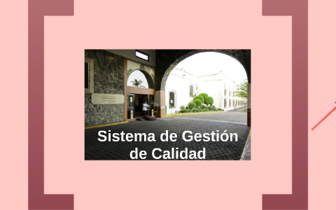 Sistema de Gestión de Calidad by Alejandra Mend on Prezi