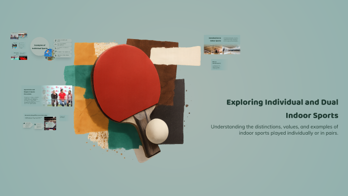 Exploring Individual and Dual Indoor Sports by Marcelo Jehaziel on Prezi
