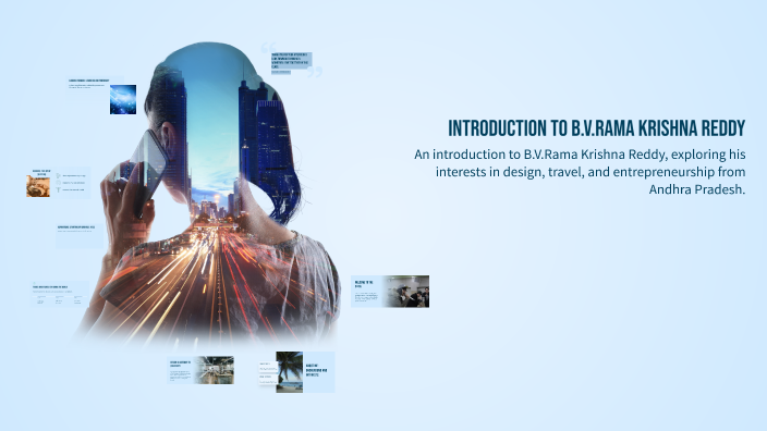 Introduction to B.V.Rama Krishna Reddy by Rama Krishna Reddy on Prezi