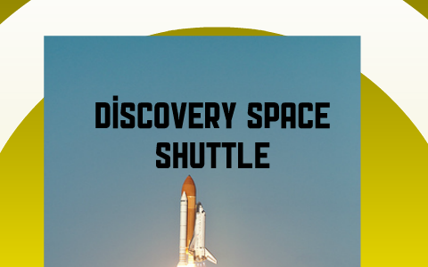 Discovery Space Shuttle by Scott Walker on Prezi