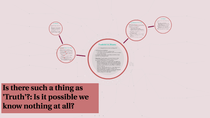 Is there such a thing as 'Truth'?: Is it possible we know nothing at ...