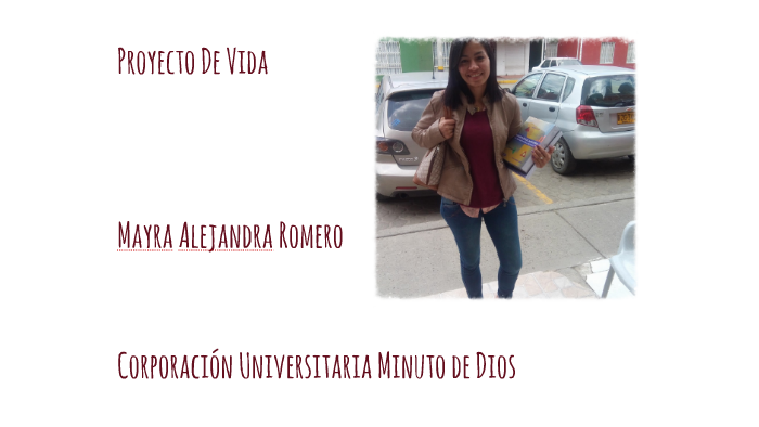 MI PROYECTO DE VIDA by Maira Alejandra on Prezi