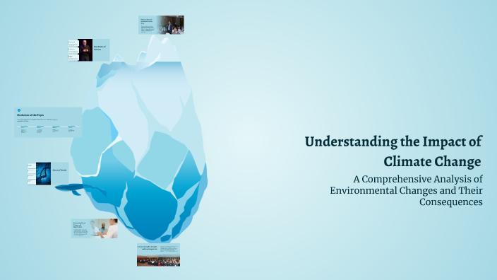 Understanding the Impact of Climate Change by Vani Nunez on Prezi