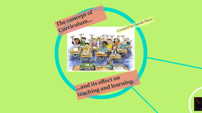 The Concept of Curriculum and its effect on Teaching and Learning by ...