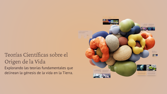 Teorías Científicas sobre el Origen de la Vida by Gabriel Valencia on Prezi