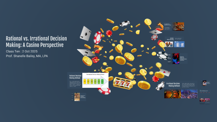 Class Ten: Rational vs. Irrational Decision Making by Shanelle Bailey ...