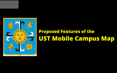 Features of the UST Mobile Campus Map by Von Eric Cleofe on Prezi