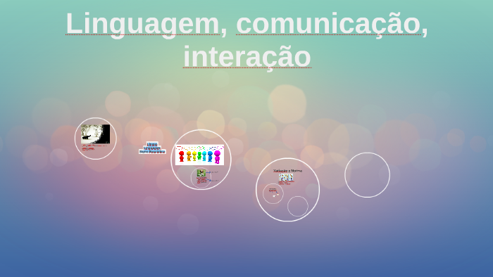 Linguagem, comunicação, interação by Eliezer Polinati on Prezi Next