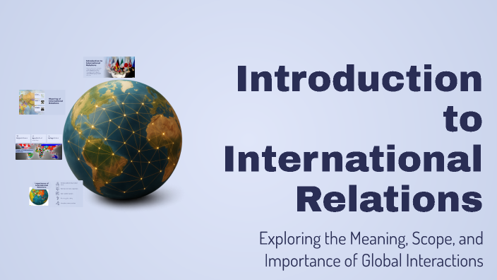 Introduction to International Relations by Geet on Prezi