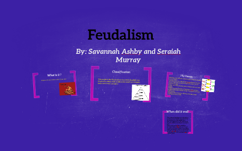 Feudalism by Savannah Ashby on Prezi