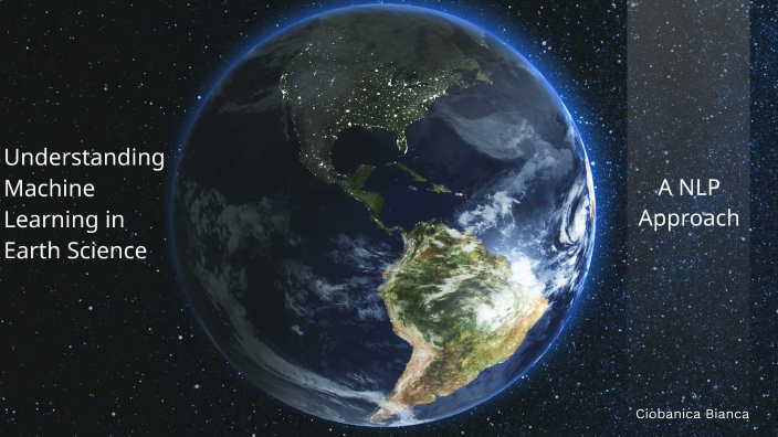 Understanding Machine Learning in Earth Science by bianca ciobanica on ...