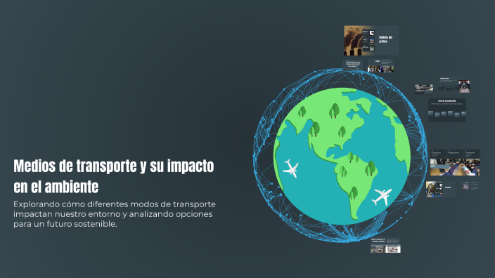 Medios de transporte y su impacto en el ambiente by Lexii Hunter on Prezi