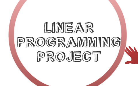 LINEAR PROGRAMMING PROJECT by dagmo yusuf on Prezi