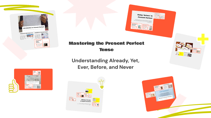 Mastering the Present Perfect Tense by taha najafi on Prezi