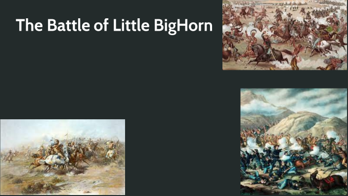 The Battle of Little Big Horn by Ayden Nugent on Prezi