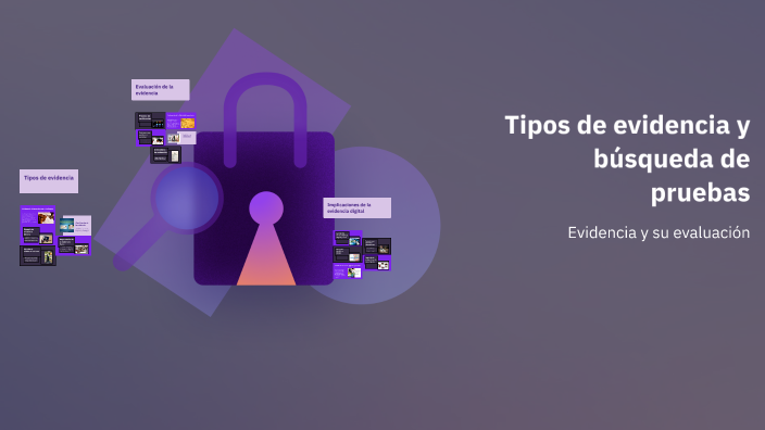 Tipos de evidencia y búsqueda de pruebas by Lau Cruz on Prezi