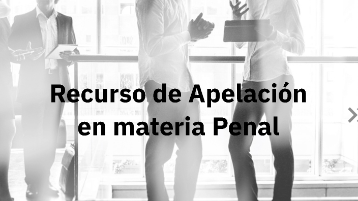 Recurso De Apelacion En Materia Penal Modelo prezi.com
