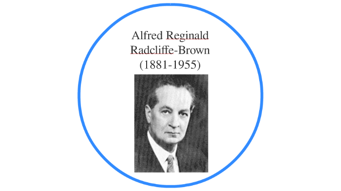 Alfred Reginald RadcliffeBrown by Anne Riise on Prezi