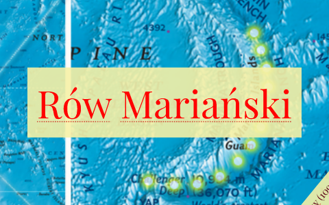 Marijanski Rov Map Rów mariański by Wojciech Szwedowski on Prezi