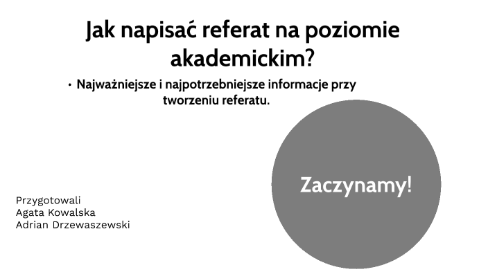 Jak napisać referat na poziomie akademickim? by Agata Kowalska on Prezi