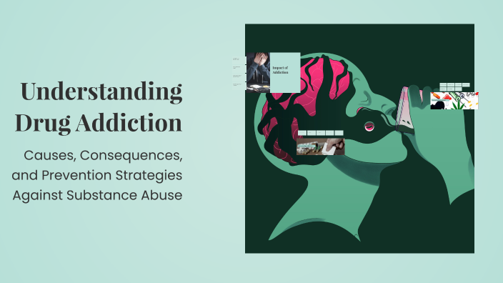 Understanding Drug Addiction by Anushervon Bobokhon on Prezi