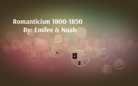 Romanticism 1800-1850 by Noah Sanders on Prezi