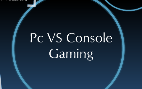 PC Vs Console Gaming By Brian Klimas