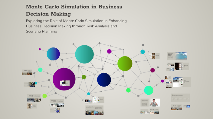 Monte Carlo Simulation in Business Decision Making by dylan guler on Prezi