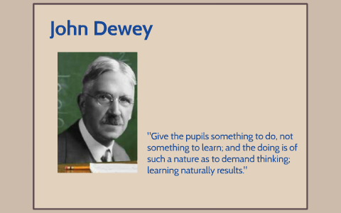 John Dewey by anthony kennedy on Prezi