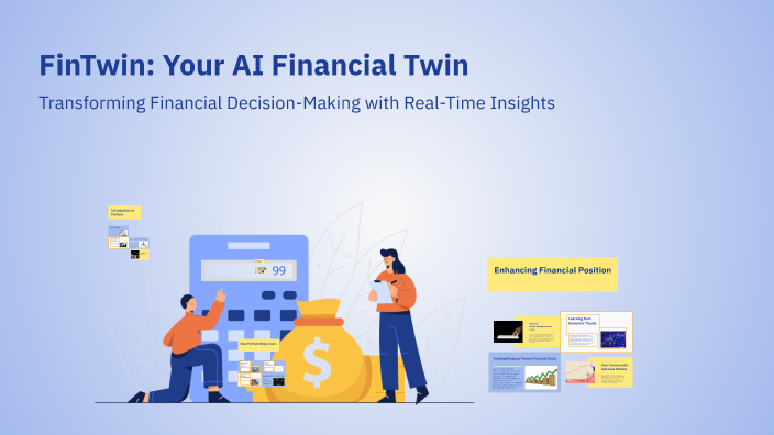 FinTwin: Your AI Financial Twin by ANSHITA NAYYAR on Prezi