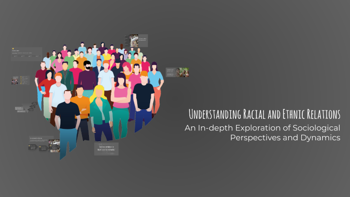 Understanding Racial and Ethnic Relations by makia Rosado on Prezi