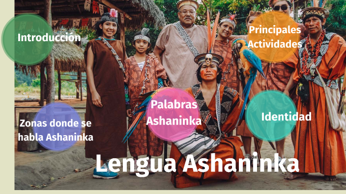 LENGUA ASHANINKA by Pizarro Mel on Prezi