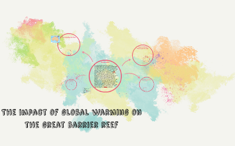 The impact of global warming on the great barrier reef by Nora ...