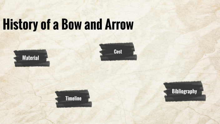 History of a bow and arrow by Imogen McMahon on Prezi