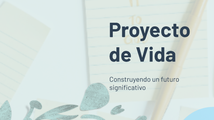 Proyecto de Vida by Santiago Mora on Prezi