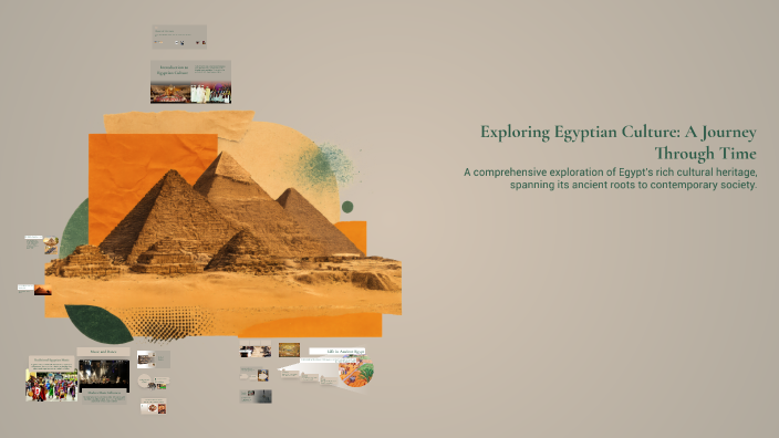 Exploring Egyptian Culture: A Journey Through Time by Neo Talavera on Prezi