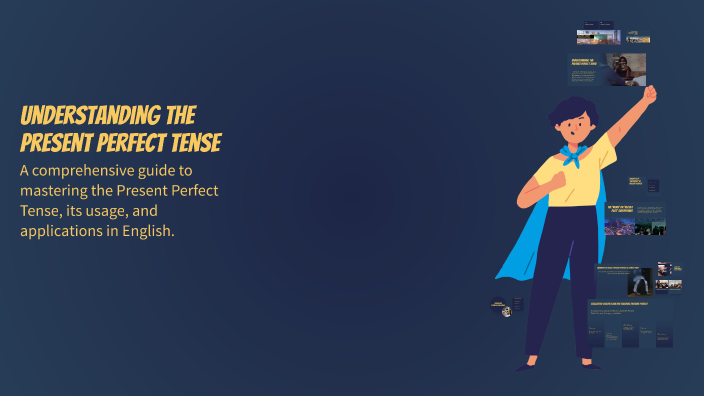 Understanding the Present Perfect Tense by Nathanael Pillay on Prezi