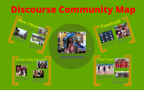 Discourse Community Map by leyla edwards