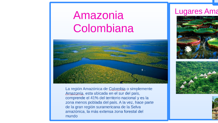 amazonia colombiana by Yency Camila Benavides on Prezi