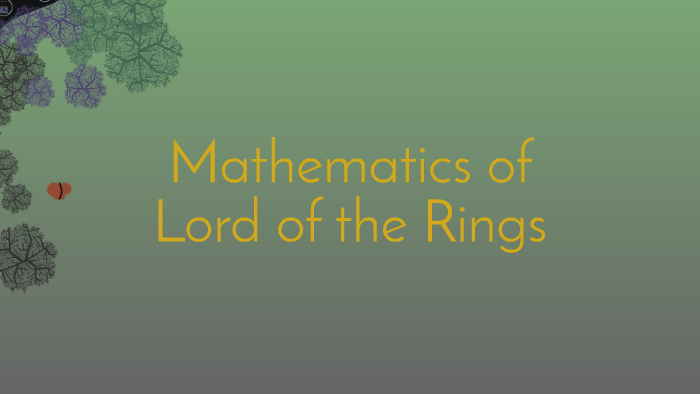 Lothor Math Mathematics of The Lord of the Rings by Thomas Tetterton on Prezi