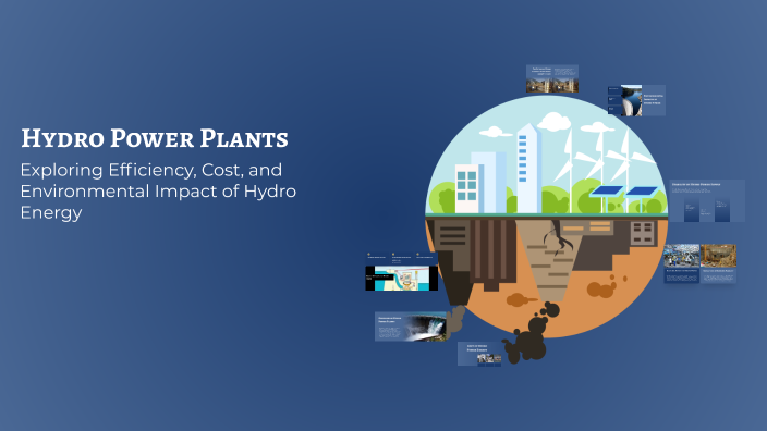 Hydro Power Plants by FRANCELLA RIVERA on Prezi